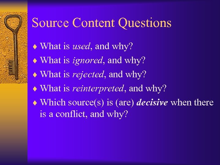 Source Content Questions ¨ What is used, and why? ¨ What is ignored, and
