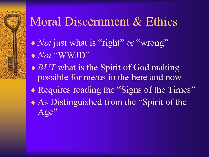 Moral Discernment & Ethics ¨ Not just what is “right” or “wrong” ¨ Not