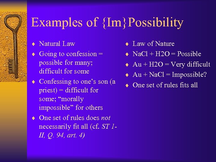 Examples of {Im}Possibility ¨ Natural Law ¨ Law of Nature ¨ Going to confession