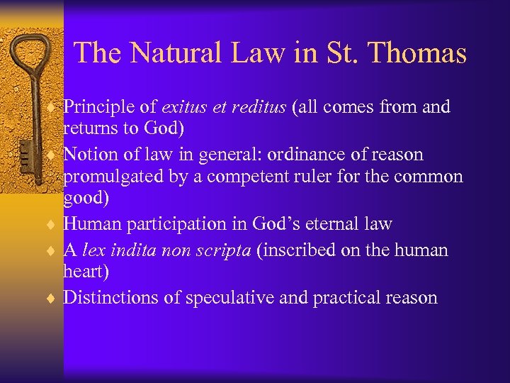 The Natural Law in St. Thomas ¨ Principle of exitus et reditus (all comes