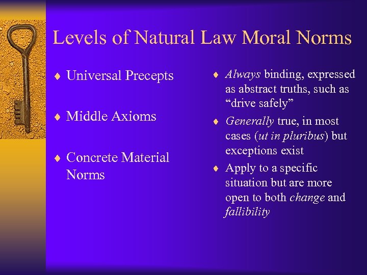 Levels of Natural Law Moral Norms ¨ Universal Precepts ¨ Middle Axioms ¨ Concrete