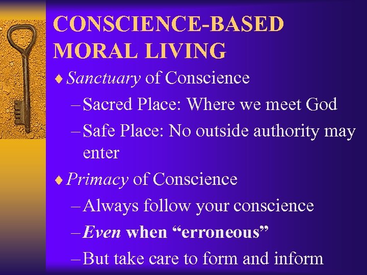 CONSCIENCE-BASED MORAL LIVING ¨ Sanctuary of Conscience – Sacred Place: Where we meet God