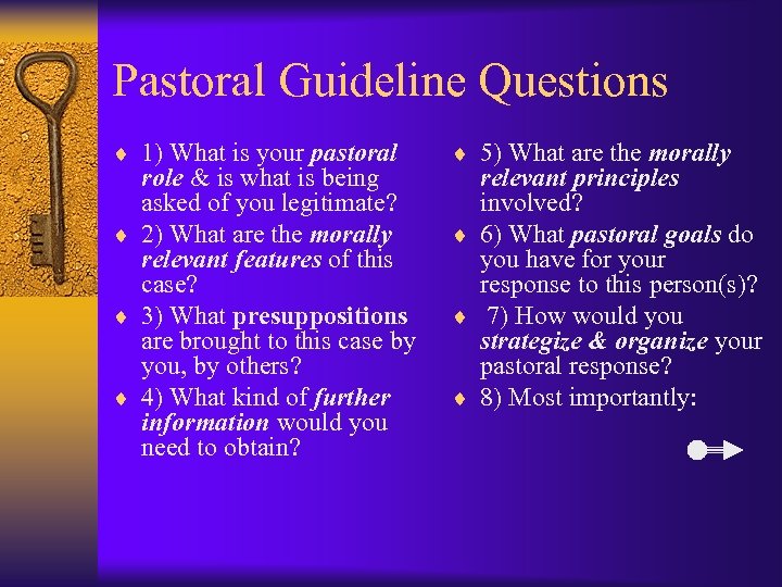 Pastoral Guideline Questions ¨ 1) What is your pastoral role & is what is