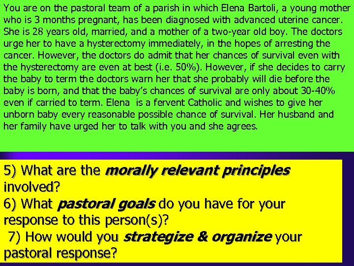 You are on the pastoral team of a parish in which Elena Bartoli, a