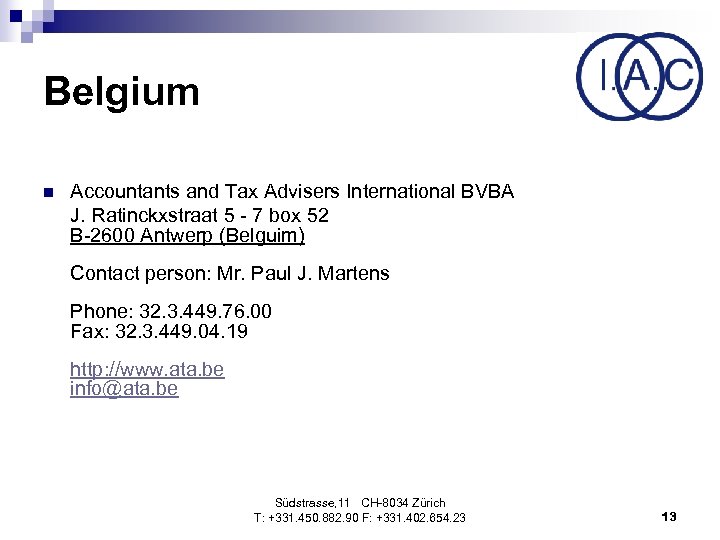 Belgium n Accountants and Tax Advisers International BVBA J. Ratinckxstraat 5 - 7 box