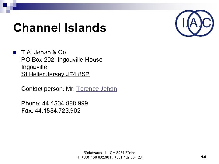 Channel Islands n T. A. Jehan & Co PO Box 202, Ingouville House Ingouville
