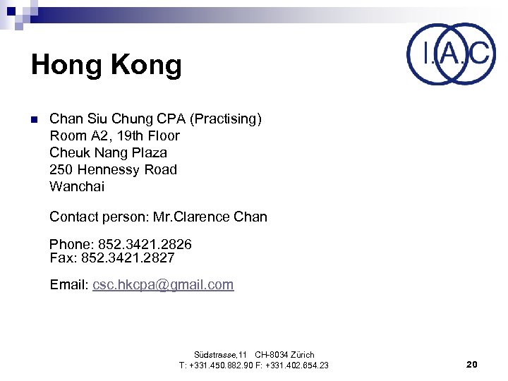 Hong Kong n Chan Siu Chung CPA (Practising) Room A 2, 19 th Floor