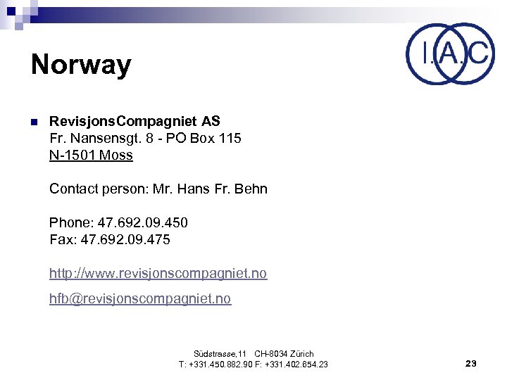 Norway n Revisjons. Compagniet AS Fr. Nansensgt. 8 - PO Box 115 N-1501 Moss