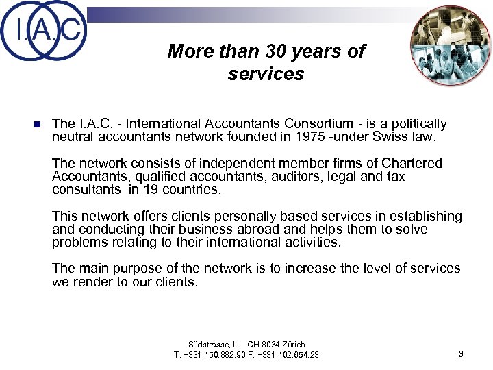 More than 30 years of services n The I. A. C. - International Accountants