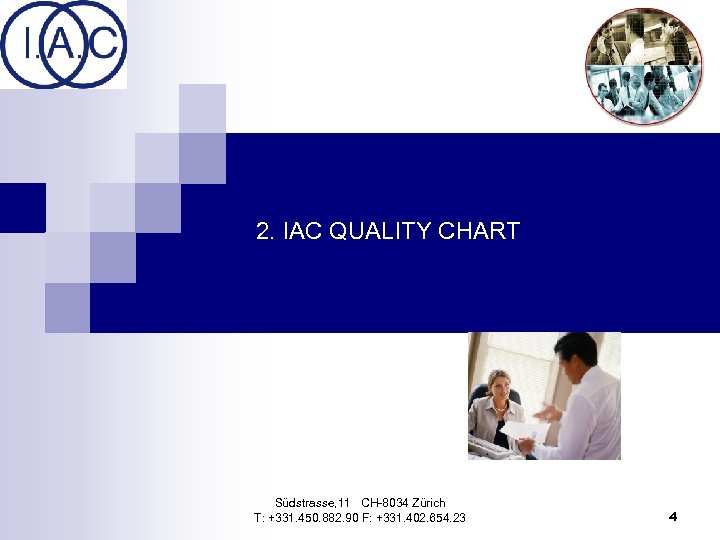2. IAC QUALITY CHART Südstrasse, 11 CH-8034 Zürich T: +331. 450. 882. 90 F: