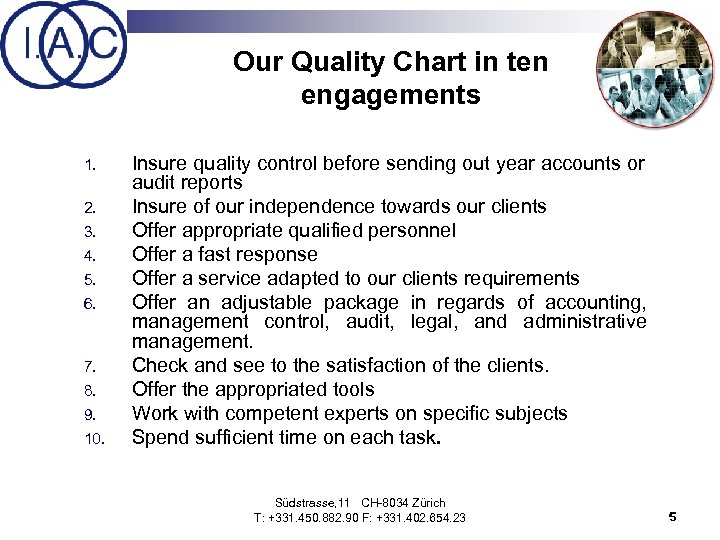 Our Quality Chart in ten engagements 1. 2. 3. 4. 5. 6. 7. 8.