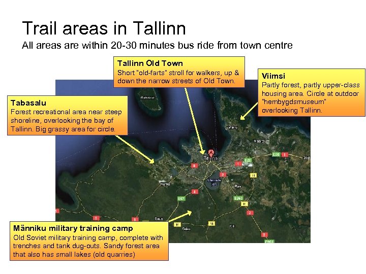 Trail areas in Tallinn All areas are within 20 -30 minutes bus ride from