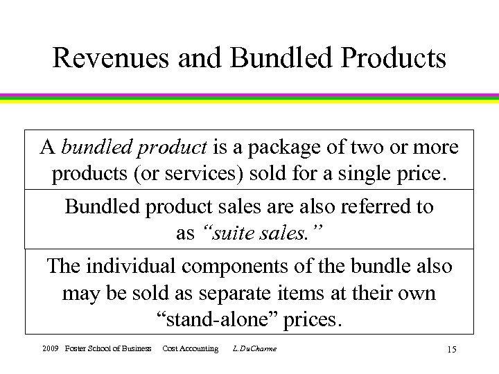 Revenues and Bundled Products A bundled product is a package of two or more