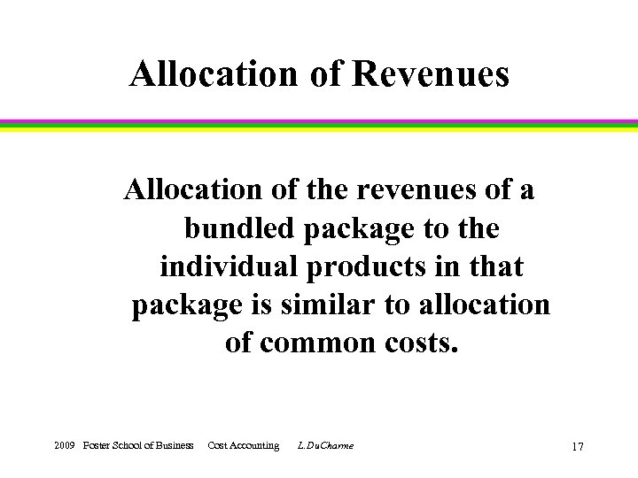 Allocation of Revenues Allocation of the revenues of a bundled package to the individual