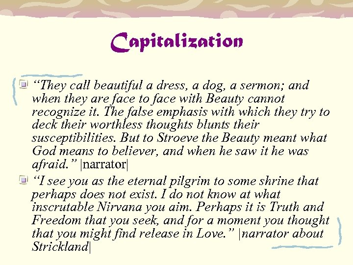 Capitalization “They call beautiful a dress, a dog, a sermon; and when they are