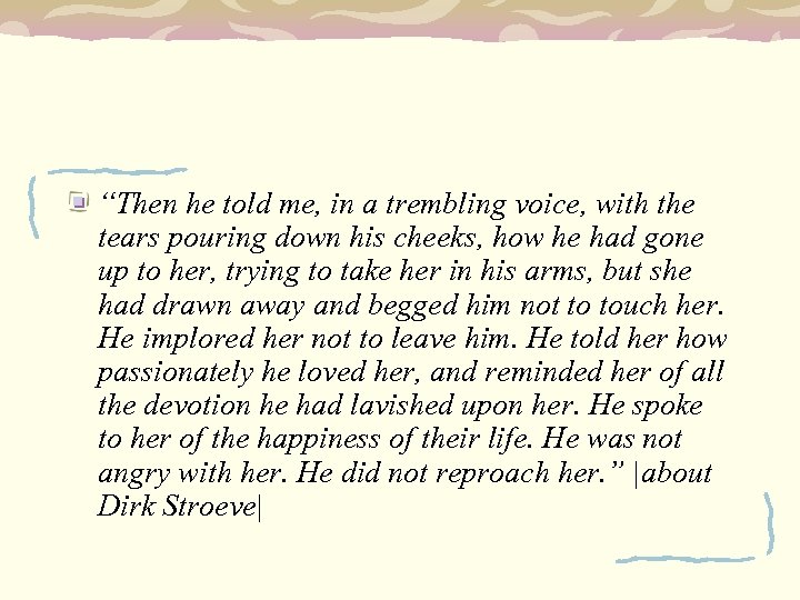 “Then he told me, in a trembling voice, with the tears pouring down his