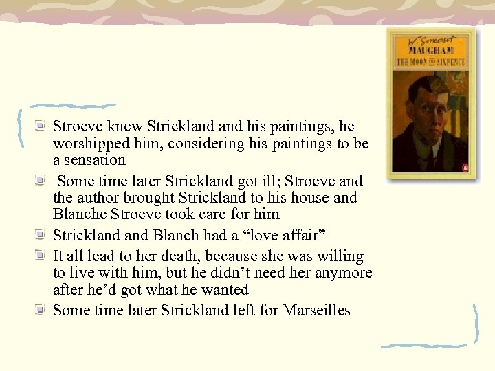 Stroeve knew Strickland his paintings, he worshipped him, considering his paintings to be а