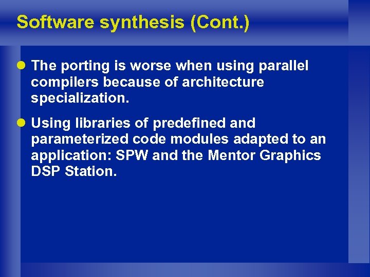 Software synthesis (Cont. ) l The porting is worse when using parallel compilers because