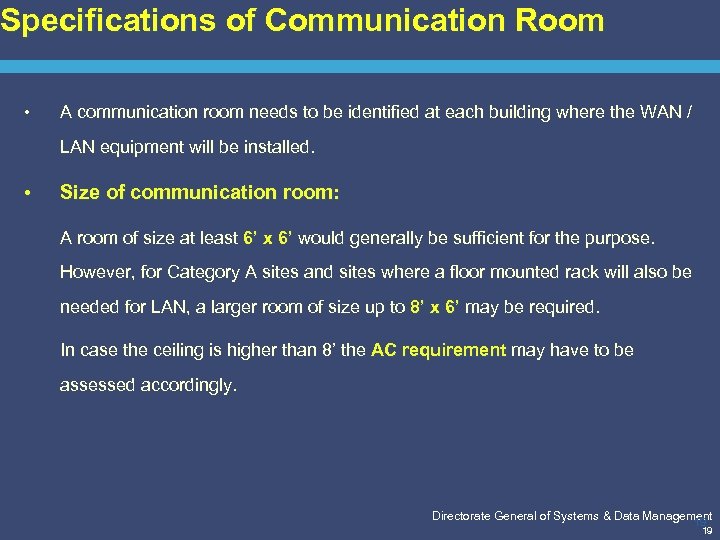 Specifications of Communication Room • A communication room needs to be identified at each
