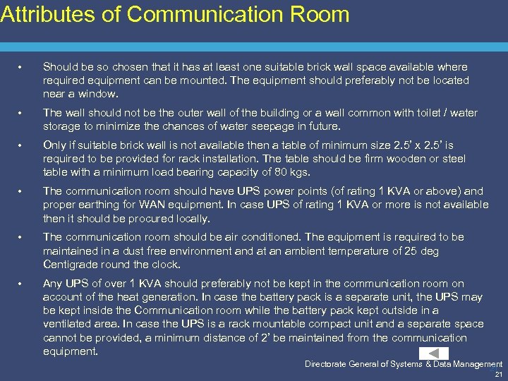 Attributes of Communication Room • Should be so chosen that it has at least