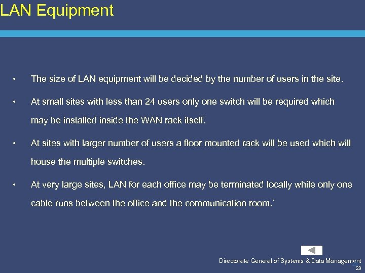 LAN Equipment • The size of LAN equipment will be decided by the number