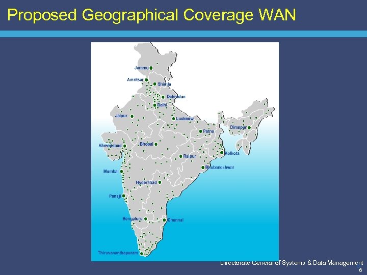 Proposed Geographical Coverage WAN Pricewaterhouse. Coopers Directorate General of Systems & Data Management 6