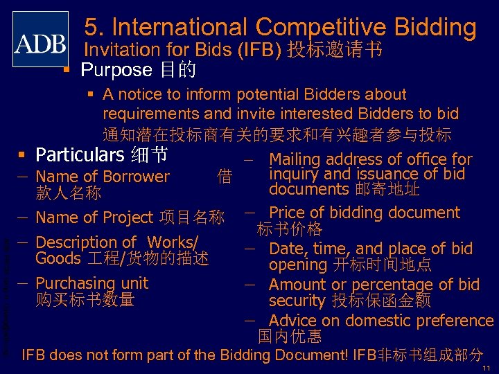 5. International Competitive Bidding Invitation for Bids (IFB) 投标邀请书 § Purpose 目的 ADB PRCM