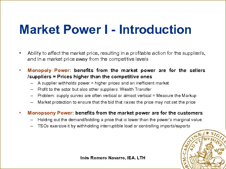 Market Power I - Introduction • Ability to affect the market price, resulting in