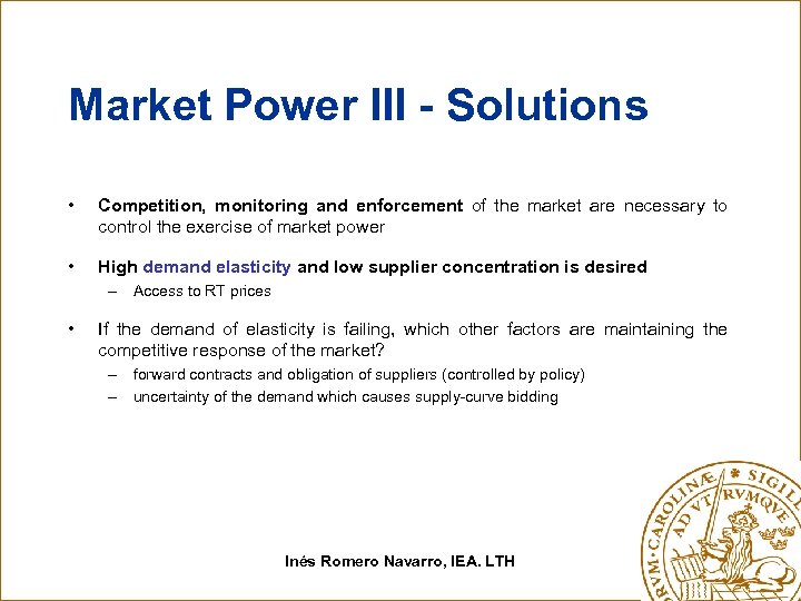 Market Power III - Solutions • Competition, monitoring and enforcement of the market are