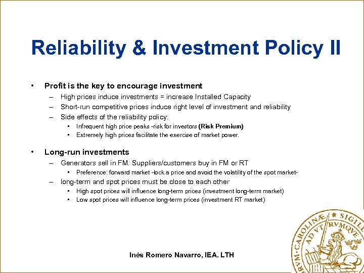 Reliability & Investment Policy II • Profit is the key to encourage investment –