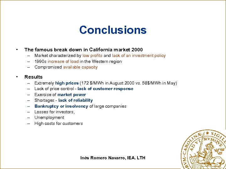 Conclusions • The famous break down in California market 2000 – Market characterized by