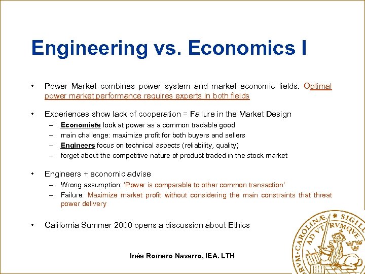 Engineering vs. Economics I • Power Market combines power system and market economic fields.