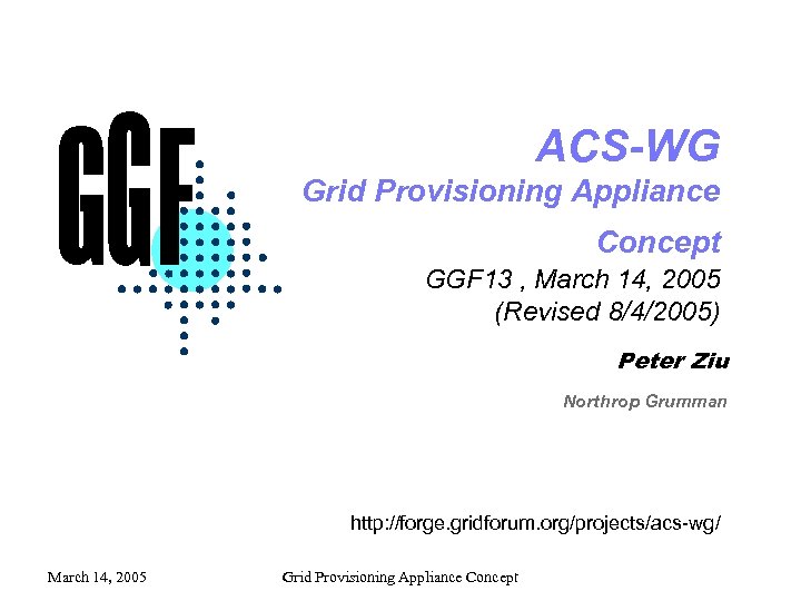 ACS-WG Grid Provisioning Appliance Concept GGF 13 , March 14, 2005 (Revised 8/4/2005) Peter