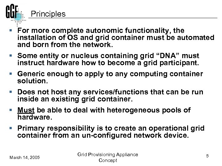 Principles § For more complete autonomic functionality, the installation of OS and grid container