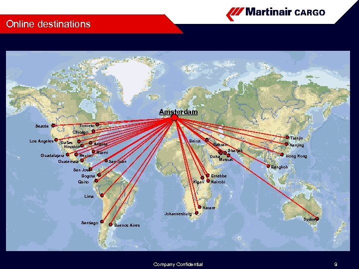 Online destinations Amsterdam Seattle Toronto Chicago Los Angeles Dallas Houston Guadalajara Mexico Guatemala Tianjin