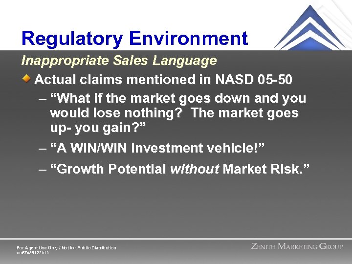Regulatory Environment Inappropriate Sales Language Actual claims mentioned in NASD 05 -50 – “What