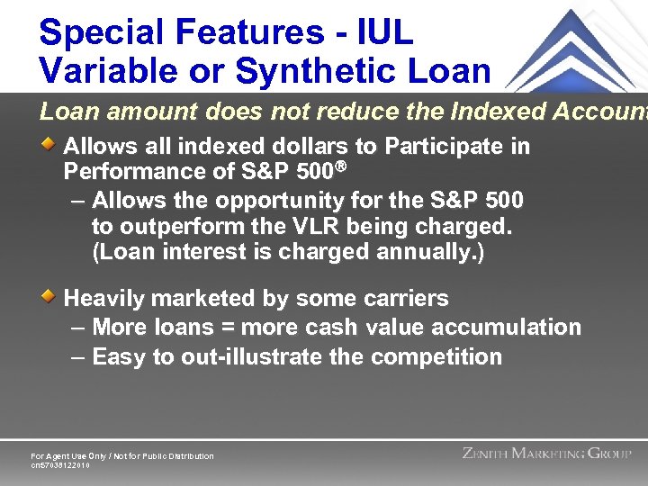 Special Features - IUL Variable or Synthetic Loan amount does not reduce the Indexed