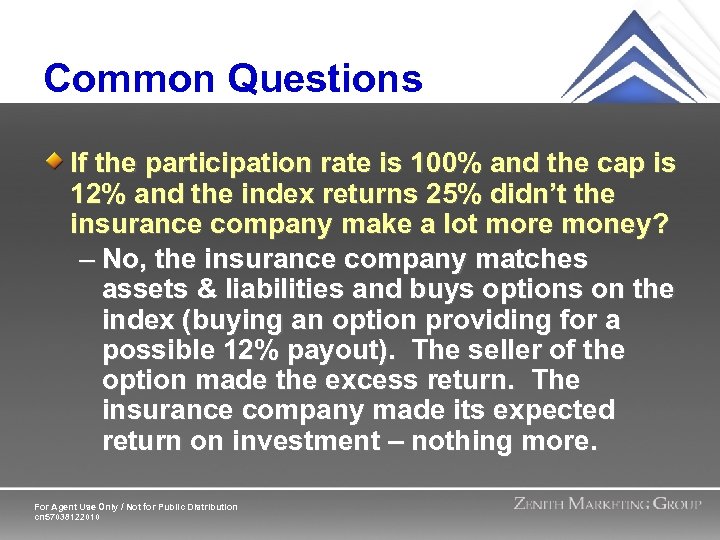 Common Questions If the participation rate is 100% and the cap is 12% and