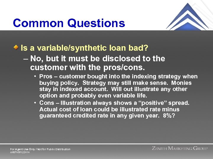 Common Questions Is a variable/synthetic loan bad? – No, but it must be disclosed