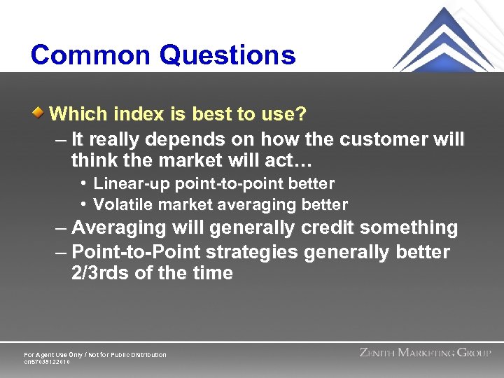 Common Questions Which index is best to use? – It really depends on how