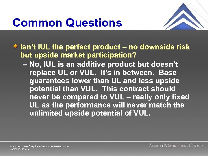 Common Questions Isn’t IUL the perfect product – no downside risk but upside market