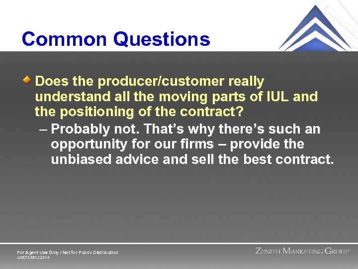 Common Questions Does the producer/customer really understand all the moving parts of IUL and
