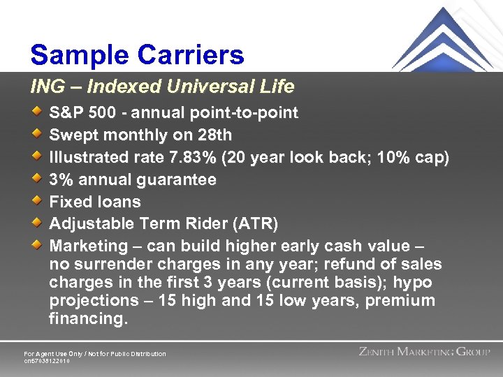 Sample Carriers ING – Indexed Universal Life S&P 500 - annual point-to-point Swept monthly