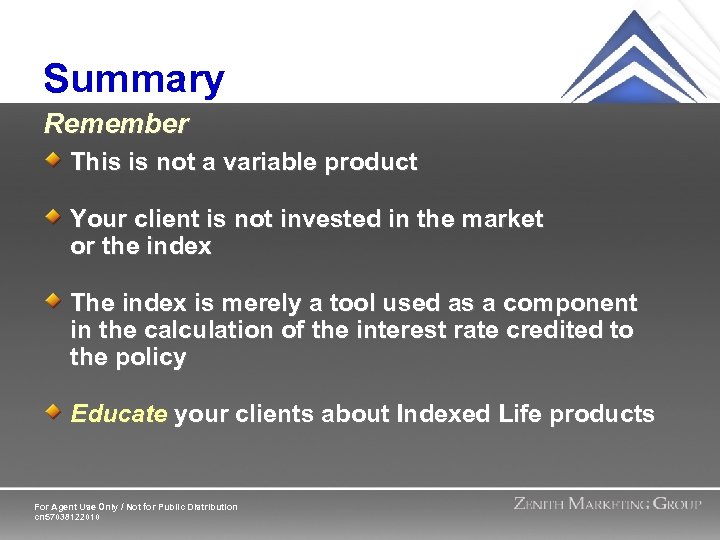 Summary Remember This is not a variable product Your client is not invested in