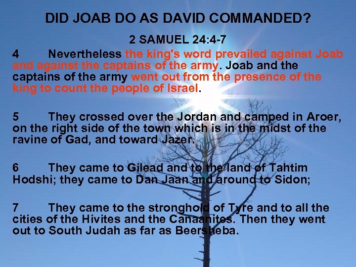 DID JOAB DO AS DAVID COMMANDED? 2 SAMUEL 24: 4 -7 4 Nevertheless the