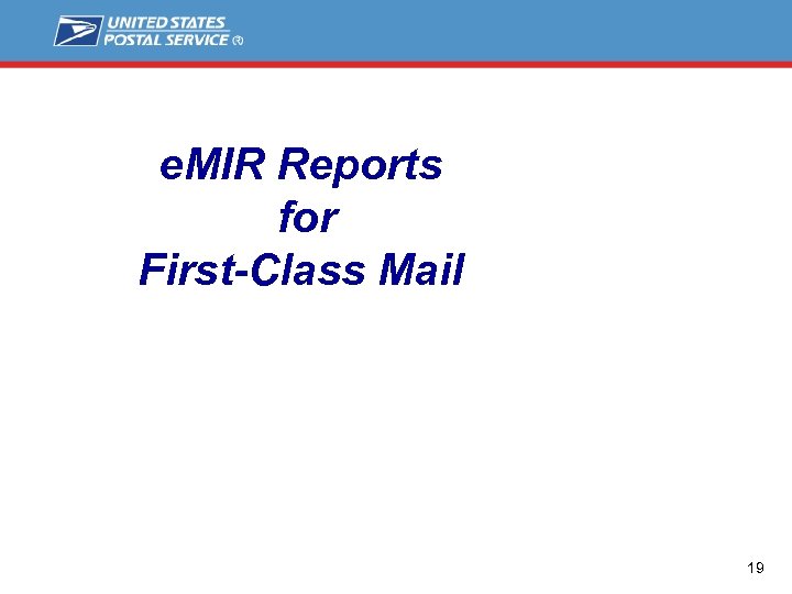 e. MIR Reports for First-Class Mail 19 