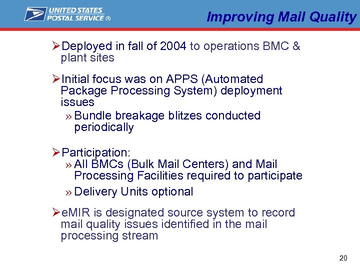 Improving Mail Quality ØDeployed in fall of 2004 to operations BMC & plant sites