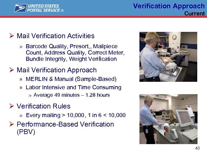 Verification Approach Current Ø Mail Verification Activities » Barcode Quality, Presort, , Mailpiece Count,