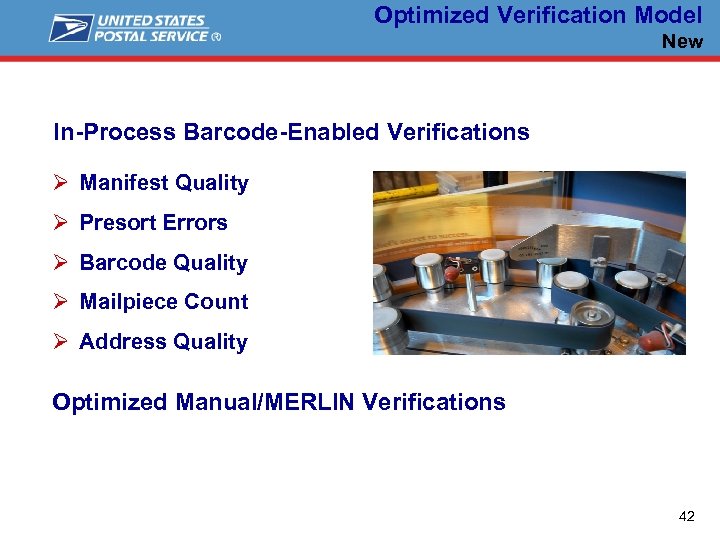 Optimized Verification Model New In-Process Barcode-Enabled Verifications Ø Manifest Quality Ø Presort Errors Ø