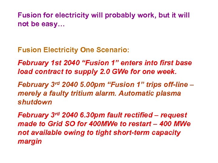 Fusion for electricity will probably work, but it will not be easy… Fusion Electricity